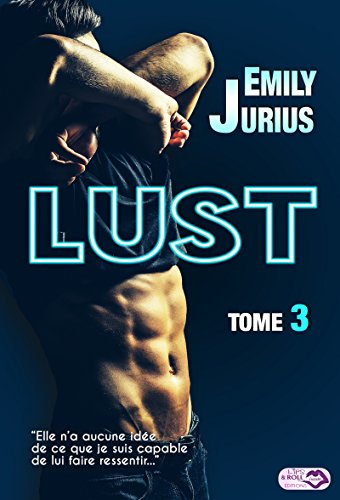 Lust - Tome 3 par [Jurius, Emily]