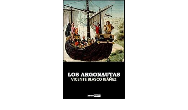 Los Argonautas Vicente Blasco Ibáñez Con Notasbiografía - 