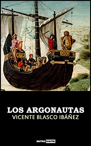 Los Argonautas Vicente Blasco Ibáñez Con Notasbiografía - 