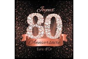 Livre d'Or: 80 Ans Anniversaire Souvenir Or Rose Noir I Félicitations Écrites I Registre Des Cadeaux I Idée Cadeau pour les 80 Ans I Joyeux Anniversaire Diamant Décoration