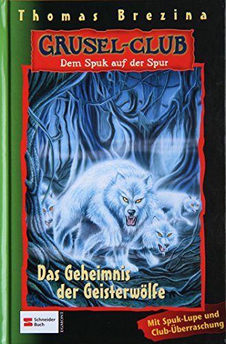 Grusel-Club - Dem Spuk auf der Spur, Band 16: Das Geheimnis der Geisterwölfe