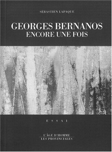 Georges bernanos encore une fois Georges bernanos encore une fois