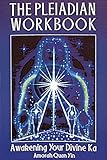 The Pleiadian Workbook: Awakening Your Divine Ka by 