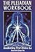The Pleiadian Workbook: Awakening Your Divine Ka by 