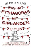 Image de Was hat Pythagoras mit Girlanden zu tun?: Die 125 besten Rätsel aus 2000 Jahren Mathematik