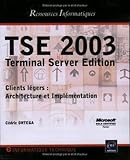 Image de TSE 2003 : Terminal Server Edition, Clients légers : Architecture et Implémentation