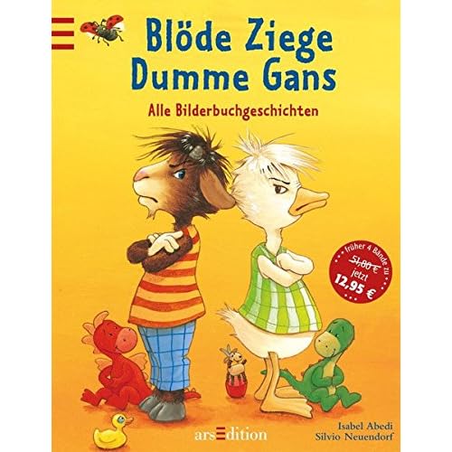 Blöde Ziege - Dumme Gans: Alle Bilderbuchgeschichten