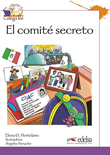 Colega lee 31/2 el comité secreto: El comite secreto (reader level 3) (LecturasNiñosColega leeNivel A2)