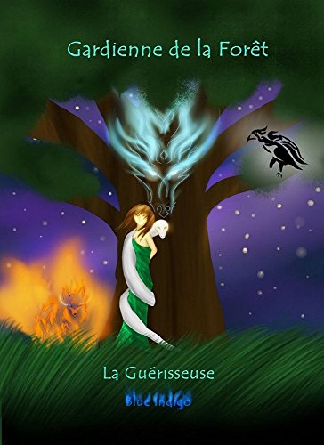 Gardienne de la forêt: La guérisseuse par [Indigo, Blue]