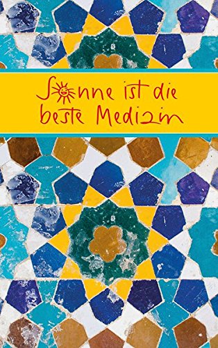Sonne ist die beste Medizin (Eschbacher Mini Präsent) Sonne ist die beste Medizin (Eschbacher Mini Präsent)