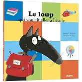 Le loup qui voulait aller &agrave; l'&eacute;cole