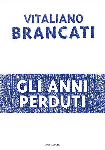 Vitaliano Brancati - Gli anni perduti (2019)