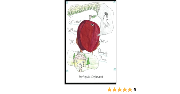 Amazon Fr Snow White And The Dwarf Prince A Fractured Fairy Tale Stefanacci Ms Angela Stefanacci Ms Angela Livres