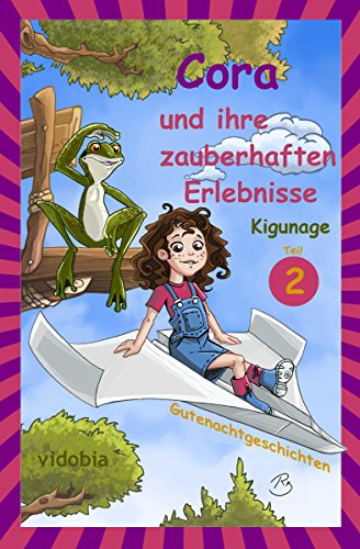 Cora und ihre zauberhaften Erlebnisse - Teil 2 - Gutenachtgeschichten