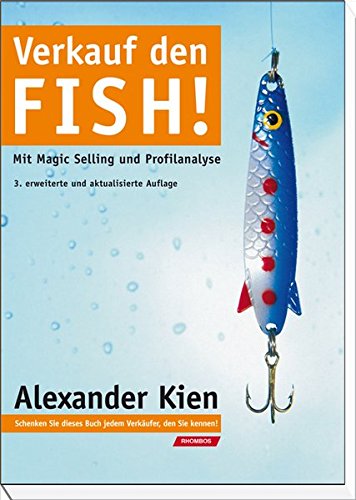 Verkauf den Fish!: Mit Magic Selling und Profilanalyse