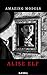 Amazing Models: Alise Elf: Uncensored sensual photos (English Edition) by 