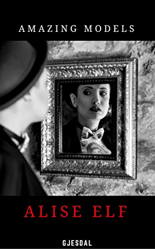 Amazing Models: Alise Elf: Uncensored sensual photos (English Edition)