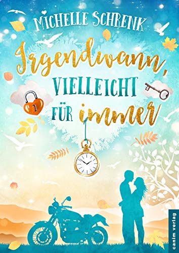 Irgendwann, vielleicht fÃ¼r immer von [Schrenk, Michelle]