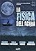 La fisica dell'acqua [IT Import]