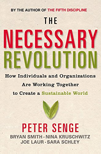 Necessary Revolution: How Individuals and Organisations Are Working Together to Create a Sustainable World