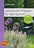 Image de Heimische Pflanzen für den Garten: 100 Blumen, Sträucher und Bäume für mehr Artenvielfalt