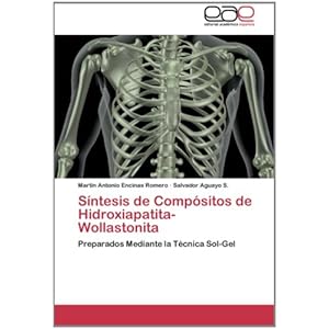 Síntesis de Compósitos de Hidroxiapatita-Wollastonita: Preparados Mediante la Técnica Sol-Gel