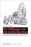Image de Der Cliffhanger und die serielle Narration: Analyse einer transmedialen Erzähltechnik (Edition Medienwissenschaft)