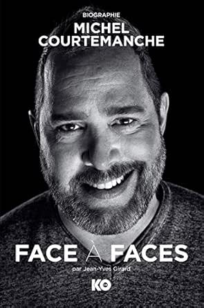Face A Faces Biographie De Michel Courtemanche Ebook Girard Jean Yves Amazon Fr Livres