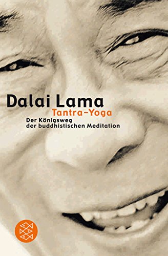Tantra-Yoga: Der Königsweg der buddhistischen Meditation