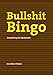 Bullshit Bingo: Storytelling für Werbetexte by 