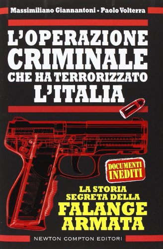 L'operazione criminale che ha terrorizzato l'Italia. La storia segreta della Falange Armata