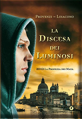 Ilenia Provenzi, Francesca Silvia Loiacono - La discesa dei luminosi (2013)