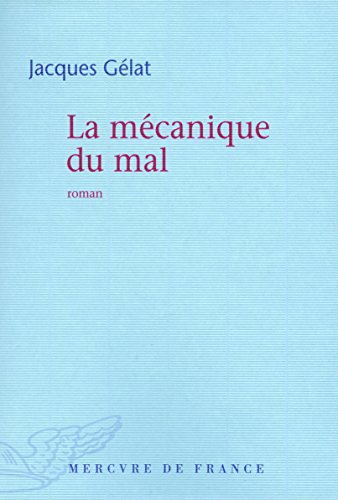 couverture de : La m&eacute;canique du mal