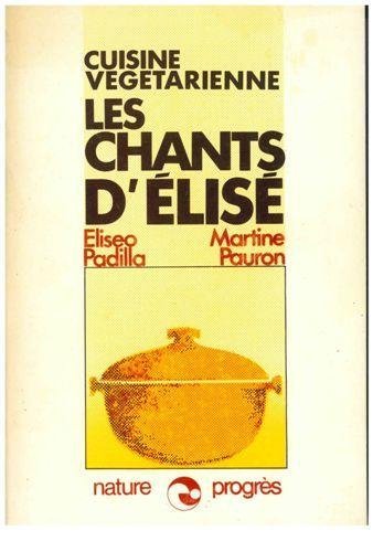 Download Les chants d'Elisé. cuisine végétarienne Download Les chants d'Elisé. cuisine végétarienne