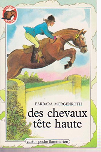 couverture de : Des chevaux t&ecirc;te haute