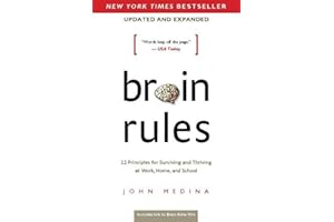 Brain Rules: 12 Principles for Surviving and Thriving at Work, Home, and School
