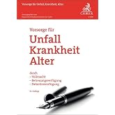 Vorsorge Unfall Krankheit Alter: Vollmacht Betreuungsverfügung Patientenverfügung