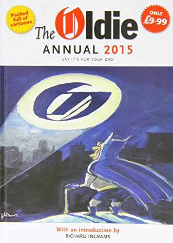 Download The Oldie Annual 2015: With an Introduction by Richard Ingrams (Annuals 2015)