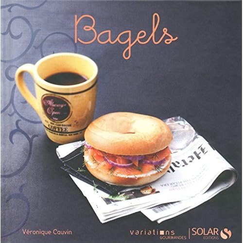 BAGELS - VARIATIONS GOURMANDES BAGELS - VARIATIONS GOURMANDES