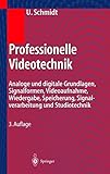 Image de Professionelle Videotechnik: Analoge und digitale Grundlagen, Filmtechnik, Fernsehtechnik, HDTV, Kam