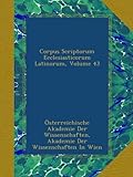 Image de Corpus Scriptorum Ecclesiasticorum Latinorum, Volume 43