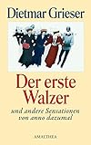 Cover zum Buch Der erste Walzer: Und andere Sensatio...