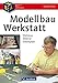 Produktbild Modellbau-Werkstatt: Werkzeug - Material - Arbeitsplatz