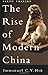 The Rise of Modern China by 