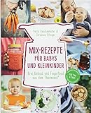 Image de Mix-Rezepte für Babys und Kleinkinder: Brei, Beikost und Fingerfood aus dem Thermomix® - Für TM5