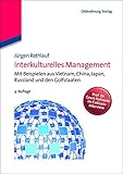 Interkulturelles Management: Mit Beispielen aus Vietnam, China, Japan, Russland und den Golfstaaten by 