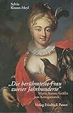 Die berühmteste Frau zweier Jahrhunderte: Maria Aurora Gräfin von Königsmarck (1662-1728) (Biografien) by 