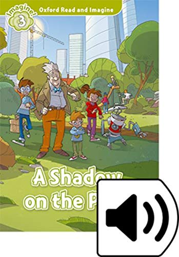 Oxford Read and Imagine 3 A Shadow on the Park MP3 Pack