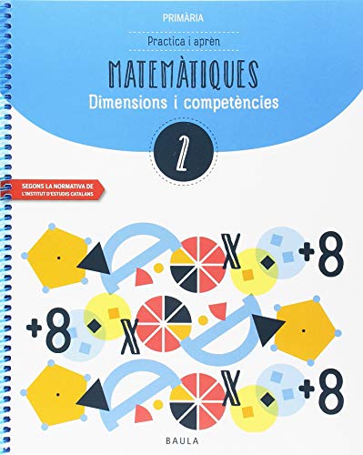 Practica i aprèn Matemàtiques 2 Primària (Projecte Dimensions i competències)