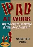 Image de iPad At Work. Per chi cerca, elabora e divulga con